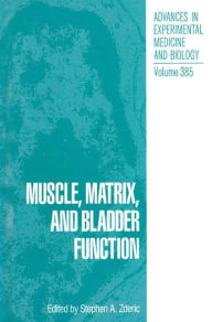 Title: Muscle, Matrix, and Bladder Function / Edition 1, Author: Stephen A. Zderic