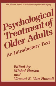 Title: Psychological Treatment of Older Adults: An Introductory Text / Edition 1, Author: Michel Hersen