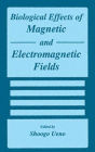 Biological Effects of Magnetic and Electromagnetic Fields / Edition 1