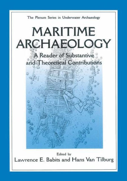 Maritime Archaeology: A Reader of Substantive and Theoretical Contributions / Edition 1