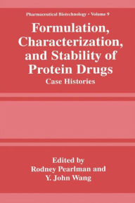 Title: Formulation, Characterization, and Stability of Protein Drugs: Case Histories / Edition 1, Author: Rodney Pearlman