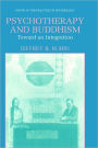 Psychotherapy and Buddhism: Toward an Integration / Edition 1