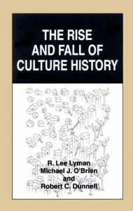 Title: The Rise and Fall of Culture History / Edition 1, Author: R. Lee Lyman