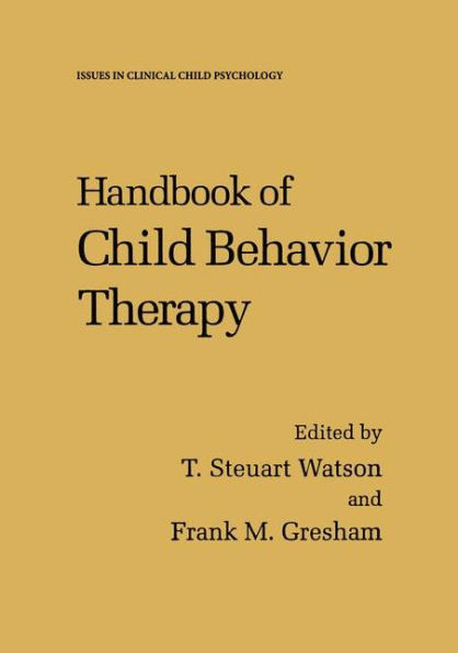 Handbook of Child Behavior Therapy / Edition 1