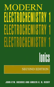 Title: Volume 1: Modern Electrochemistry: Ionics / Edition 2, Author: John O'M. Bockris