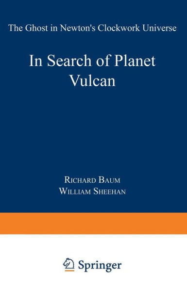 In Search of Planet Vulcan: The Ghost in Newton's Clockwork Universe