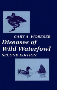 Title: Diseases of Wild Waterfowl, Author: Gary A Wobeser