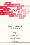 Biosocial Bases of Violence / Edition 1