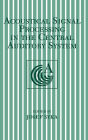 Acoustical Signal Processing in the Central Auditory System / Edition 1