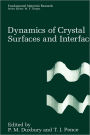 Dynamics of Crystal Surfaces and Interfaces