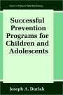 Successful Prevention Programs for Children and Adolescents / Edition 1