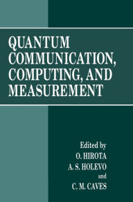 Title: Quantum Communication, Computing and Measurement: Proceedings of the Third International Conference Held in Shizuoka, Japan, September 25-30, 1996, Author: O. Hirota