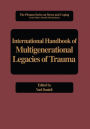 International Handbook of Multigenerational Legacies of Trauma / Edition 1