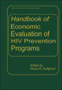 Handbook of Economic Evaluation of HIV Prevention Programs / Edition 1