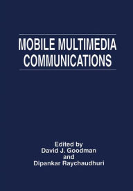 Title: Mobile Multimedia Communications / Edition 1, Author: David J. Goodman