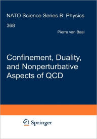 Title: Confinement, Duality, and Nonperturbative Aspects of QCD / Edition 1, Author: Pierre van Baal