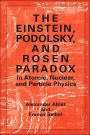The Einstein, Podolsky, and Rosen Paradox in Atomic, Nuclear, and Particle Physics / Edition 1