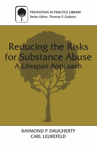 Reducing the Risks for Substance Abuse: A Lifespan Approach / Edition 1