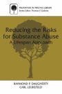 Reducing the Risks for Substance Abuse: A Lifespan Approach / Edition 1