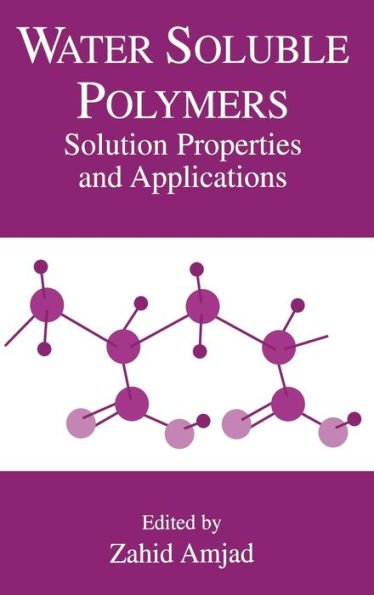Water Soluble Polymers: Solution Properties and Applications / Edition 1