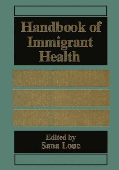 Handbook of Immigrant Health / Edition 1