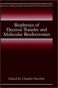 Title: Biophysics of Electron Transfer and Molecular Bioelectronics / Edition 1, Author: C. Nicolini