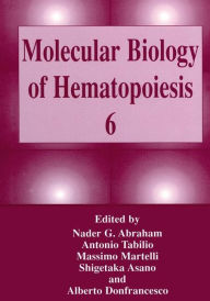 Title: Molecular Biology of Hematopoiesis 6 / Edition 1, Author: Nader G. Abraham