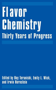 Title: Flavor Chemistry: Thirty Years of Progress, Author: Roy Teranishi