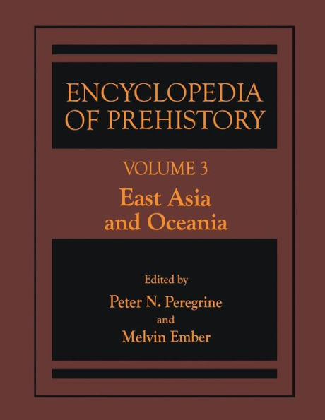 Encyclopedia of Prehistory: Volume 3: East Asia and Oceania / Edition 1