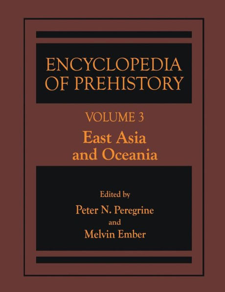Encyclopedia of Prehistory: Volume 3: East Asia and Oceania