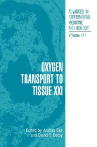 Title: Oxygen Transport to Tissue XXI / Edition 1, Author: Andras Eke