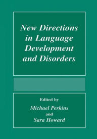 Title: New Directions In Language Development And Disorders, Author: Michael Perkins