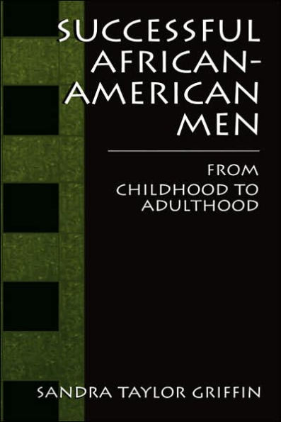 Successful African-American Men: From Childhood to Adulthood / Edition 1