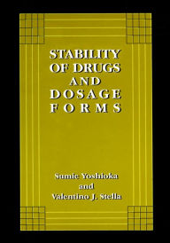 Title: Stability of Drugs and Dosage Forms / Edition 1, Author: Sumie Yoshioka