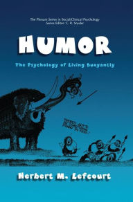 Title: Humor: The Psychology of Living Buoyantly / Edition 1, Author: Herbert M. Lefcourt