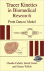 Tracer Kinetics in Biomedical Research: From Data to Model / Edition 1