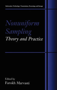 Title: Nonuniform Sampling: Theory and Practice, Author: Farokh Marvasti