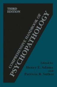 Title: Comprehensive Handbook of Psychopathology / Edition 3, Author: Henry E. Adams