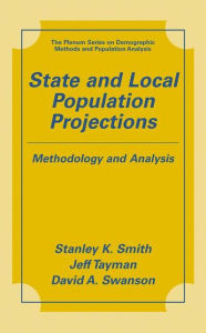 Title: State and Local Population Projections: Methodology and Analysis / Edition 1, Author: Stanley K. Smith