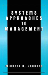 Title: Systems Approaches to Management / Edition 1, Author: Michael C. Jackson