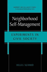 Title: Neighborhood Self-Management: Experiments in Civil Society / Edition 1, Author: Hillel Schmid