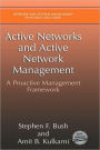 Active Networks and Active Network Management: A Proactive Management Framework / Edition 1