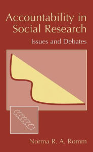 Title: Accountability in Social Research: Issues and Debates / Edition 1, Author: Norma Romm