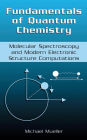 Fundamentals of Quantum Chemistry: Molecular Spectroscopy and Modern Electronic Structure Computations
