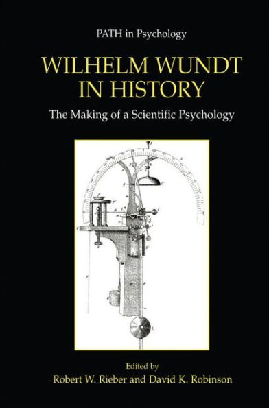 Wilhelm Wundt in History: The Making of a Scientific Psychology / Edition 1