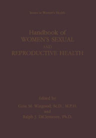 Title: Handbook of Women's Sexual and Reproductive Health / Edition 1, Author: Gina M. Wingood