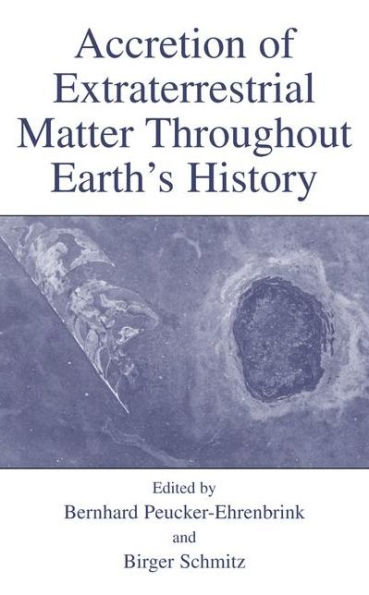 Accretion of Extraterrestrial Matter Throughout Earth's History / Edition 1