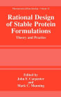 Rational Design of Stable Protein Formulations: Theory and Practice / Edition 1