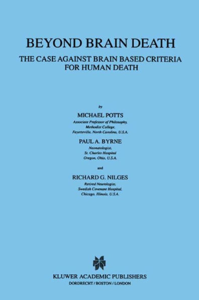 Beyond Brain Death: The Case Against Brain Based Criteria for Human Death