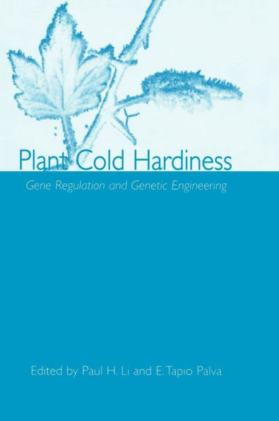 Plant Cold Hardiness: Gene Regulation and Genetic Engineering / Edition 1